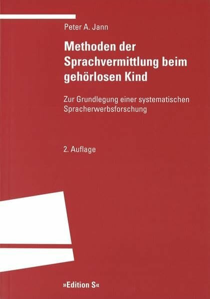 Methoden der Sprachvermittlung beim gehörlosen Kind: Zur Grundlegung einer systematischen Spracherwerbsforschung