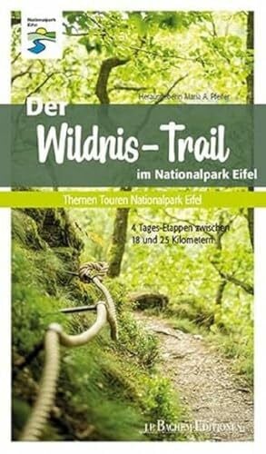 Der Wildnis-Trail im Nationalpark Eifel: 4 Tages-Etappen zwischen 18 und 25 Kilometern