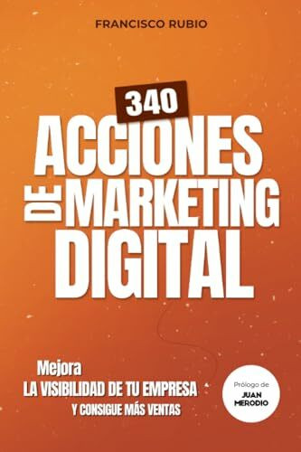 340 acciones de marketing digital: Mejora la visibilidad de tu empresa y consigue más ventas