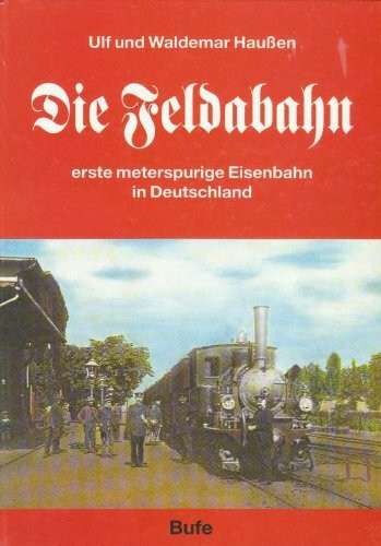 Die Feldabahn - erste meterspurige Eisenbahn in Deutschland
