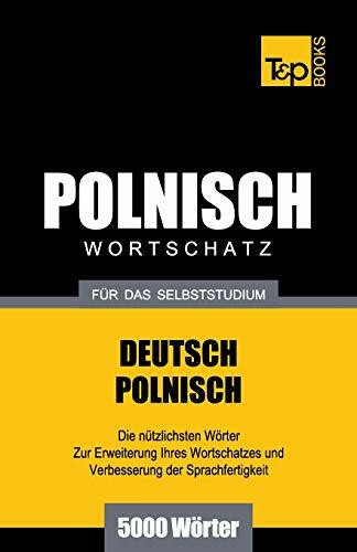 Polnischer Wortschatz für das Selbststudium - 5000 Wörter (German Collection, Band 213)