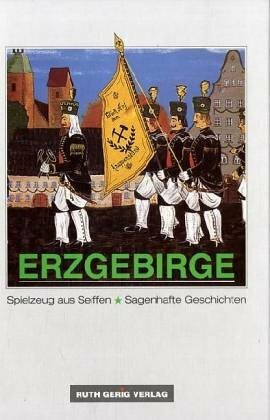 Erzgebirge - Spielzeug aus Seiffen, Sagenhafte Geschichten