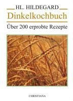 Dinkelkochbuch - Hildegard von Bingen