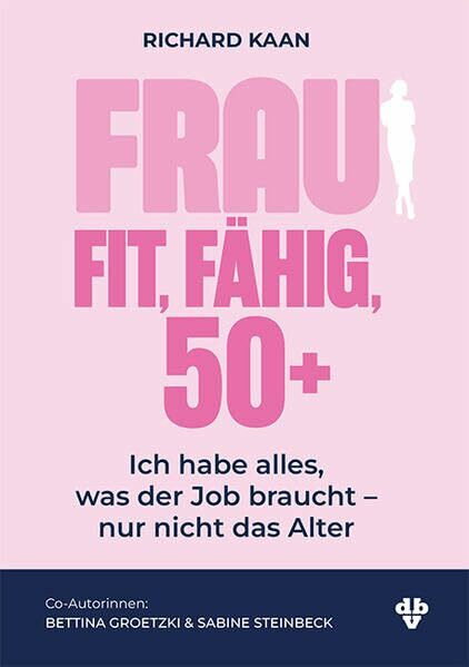 Frau: Fit, Fähig, 50+: Ich habe alles, was der Job braucht – nur nicht das Alter!