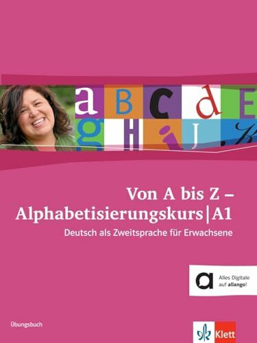 Von A bis Z - Alphabetisierungskurs für Erwachsene A1: Deutsch als Zweitsprache für Erwachsene. Übungsbuch