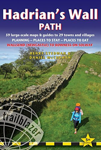 Hadrian's Wall Path (Wallsend to Bowness-on-Solway): 59 large-scale maps & guides to 29 towns and villages (Trailblazer British Walking Guide)