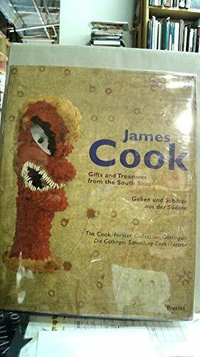 James Cook: Gifts and Treasures from the South Seas/Gaben Und Schatze Aus Der Sudsee: Treasures of the South Seas - The Cook/Forster Collection