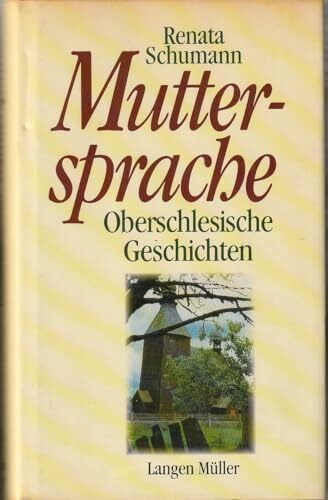 Muttersprache: Oberschlesische Geschichten