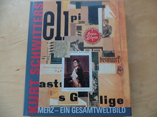 Kurt Schwitters. MERZ - ein Gesamtweltbild: Katalog zur Ausstellung im Museum Tinguely, Basel 1. Mai - 22. August 2004