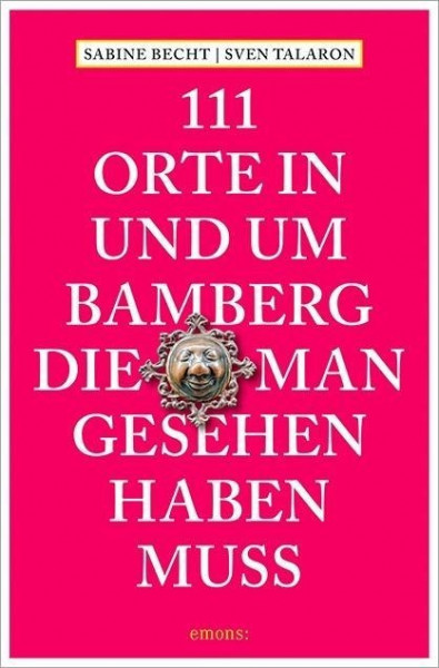 111 Orte in und um Bamberg, die man gesehen haben muss