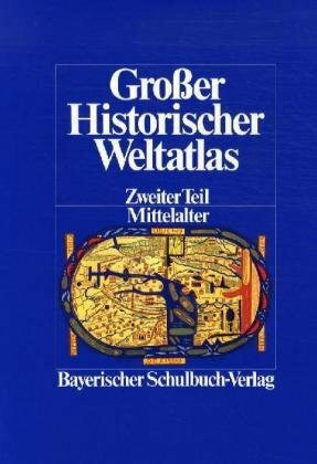 Grosser Historischer Weltatlas / Mittelalter