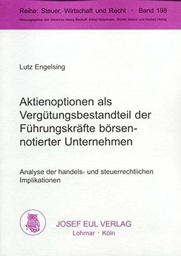 Aktienoptionen als Vergütungsbestandteil der Führungskräfte börsennotierter Unternehmen. Analyse der handels- und steuerrechtlichen Implikationen