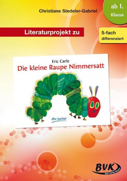 Literaturprojekt zu "Die kleine Raupe Nimmersatt"