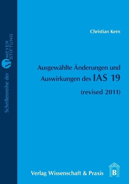 Ausgewählte Änderungen und Auswirkungen des IAS 19 Ausgewählte Änderungen und Auswirkungen des IAS 19