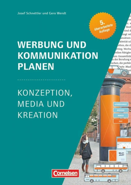 Marketingkompetenz - Fach- und Sachbücher: Werbung und Kommunikation planen (5. Auflage) - Konzeption, Media und Kreation - Lehr- und Arbeitsbuch
