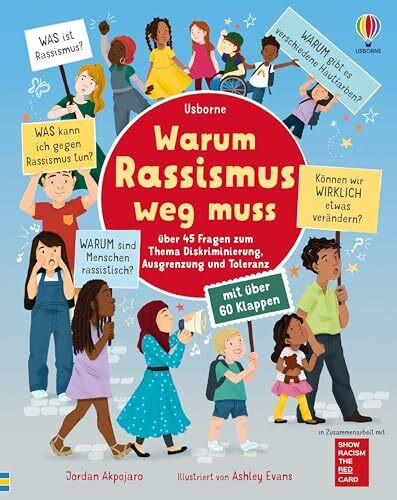 Warum Rassismus weg muss: über 45 Fragen zum Thema Diskriminierung, Ausgrenzung und Toleranz – Sachkinderbuch mit über 60 Klappen im ... ab 5 Jahren (Schlaue Fragen und Antworten)