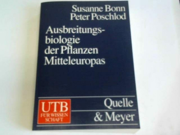 Ausbreitungsbiologie der Pflanzen Mitteleuropas. Grundlagen und kulturhistorischen Aspekte