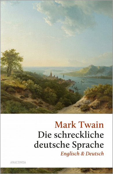 Die schreckliche deutsche Sprache: Englisch & Deutsch (Große Klassiker zum kleinen Preis, Band 263)