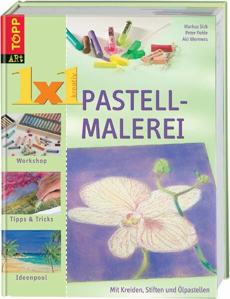 Pastellmalerei: Romantische Keilrahmenmotive (TOPP 1 x 1 kreativ)
