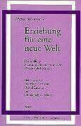 Erziehung für eine neue Welt: Die Anfänge, Erziehung für eine neue Welt, Weltanalphabetismus (Kleine Schriften Maria Montessoris)