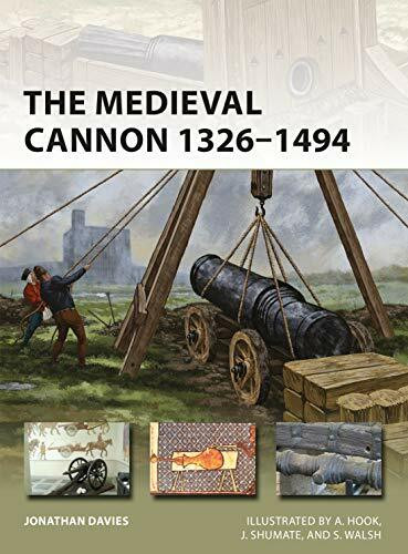 The Medieval Cannon 1326–1494 (New Vanguard, Band 273)