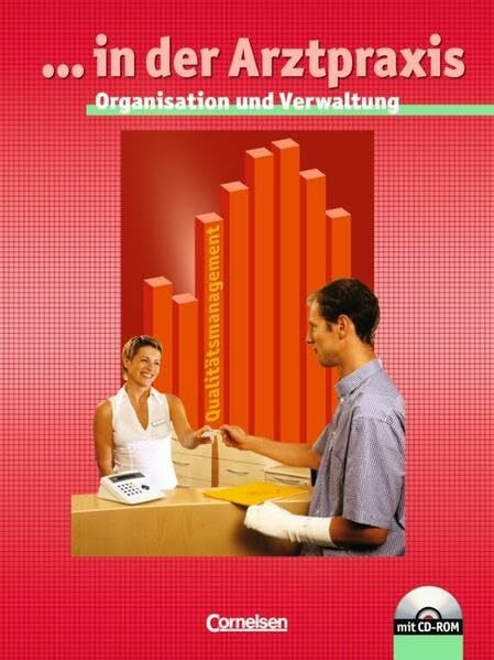 ... in der Arztpraxis - Bisherige Ausgabe: ... in der Arztpraxis - Organisation und Verwaltung für Medizinischen Assistent (Schülerbuch mit CD-ROM)