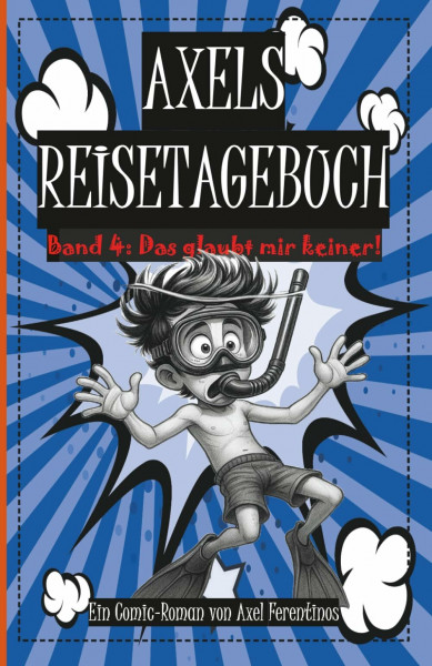 Axels Reisetagebuch: Das glaubt mir keiner!