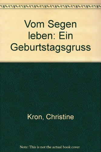 Vom Segen leben: Ein Geburtstagsgruss