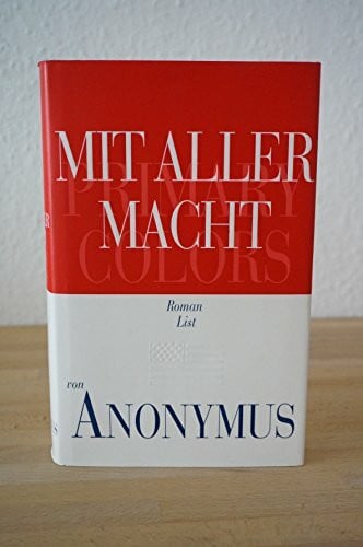 Mit aller Macht - Primary Colors. Polit-Thriller