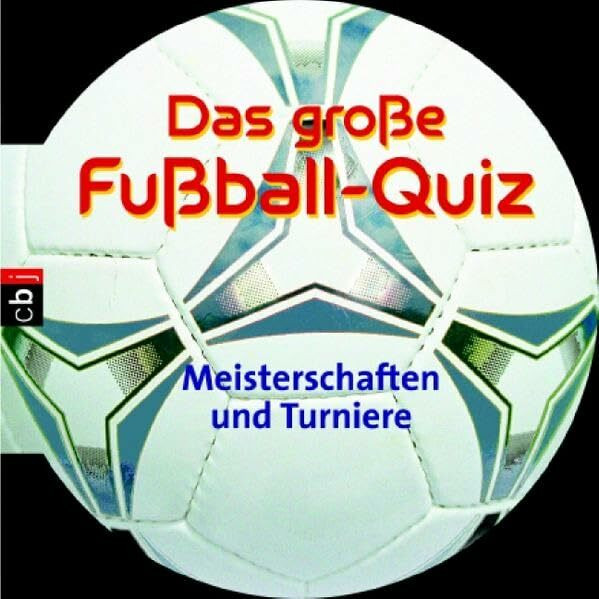 Das große Fussballquiz - Meisterschaften und Turniere
