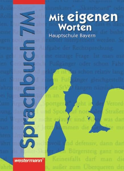 Mit eigenen Worten - Sprachbuch für bayerische Hauptschulen Ausgabe 2004: Schülerband 7 M