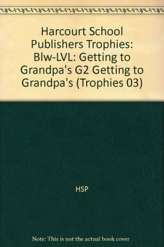 Harcourt School Publishers Trophies: Below Level Individual Reader Grade 2 Getting to Grandpa's (Trophies 03)