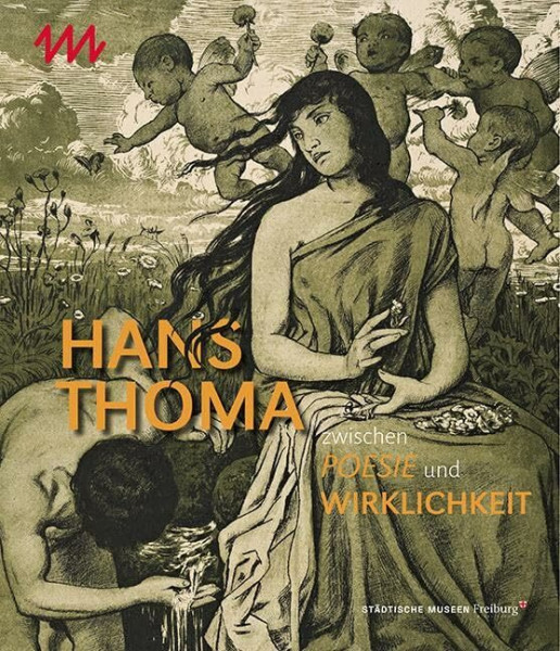 Hans Thoma zwischen Poesie und Wirklichkeit