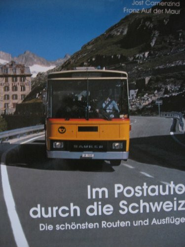 Im Postauto durch die Schweiz. Die schönsten Routen und Ausflüge