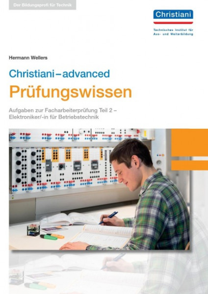 Christiani-advanced Prüfungswissen Christiani-basics Prüfungswissen - Elektroniker/-in für Betriebstechnik Teil 2
