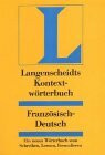 Langenscheidts Kontextwörterbuch Französisch-Deutsch - Ein neues Wörterbuch zum Schreiben, Lernen, Formulieren