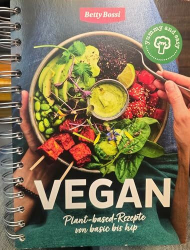 Betty Bossi: Vegan. Plant-based-Rezepte von basic bis hip