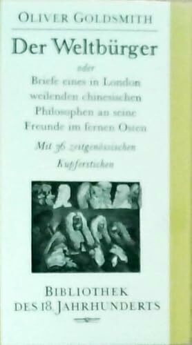 Der Weltbürger oder Briefe eines in London weilenden chinesischen Philosophen an seine Freunde im fernen Osten (Bibliothek des 18. Jahrhunderts)