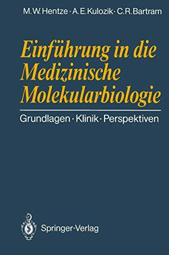 Einführung in die Medizinische Molekularbiologie: Grundlagen Klinik Perspektiven