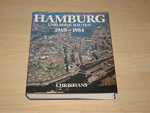 Hamburg und seine Bauten 1969 - 1984