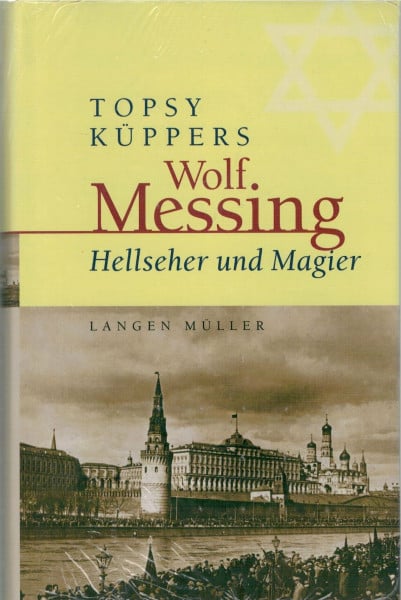 Wolf Messing. Hellseher und Magier
