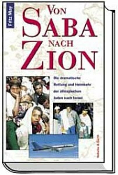 Von Saba nach Zion: Die dramatische Rettung der äthiopischen Juden nach Israel