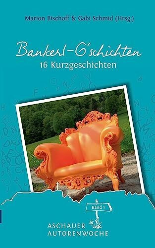 Bankerl G’schichten: Band 1
