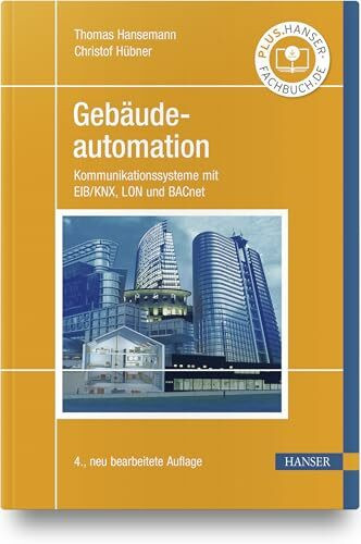 Gebäudeautomation: Kommunikationssysteme mit EIB/KNX, LON und BACnet