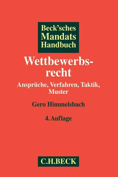 Beck'sches Mandatshandbuch Wettbewerbsrecht: Ansprüche, Verfahren, Taktik, Muster