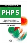 PHP 5: Dynamische Webseiten mit Apache, PHP und MySQL