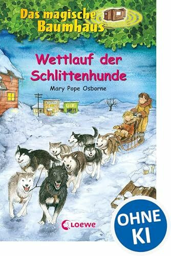 Das magische Baumhaus (Band 52) - Wettlauf der Schlittenhunde: Kinderbuch über Alaska für Mädchen und Jungen ab 8 Jahre