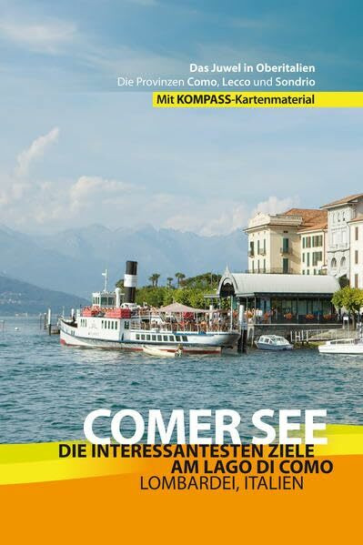 Comer See - Reiseführer: Die interessantesten Ziele am Lago di Como, Lombardei, Italien.
