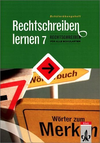 Rechtschreiben lernen : Schülerübungsheft, 7. Schuljahr