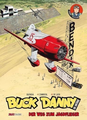 Buck Danny: Die Anfänge: Band 2: Sonny Tuckson - Der Weg zum Jagdflieger (Buck Danny Sonderband)